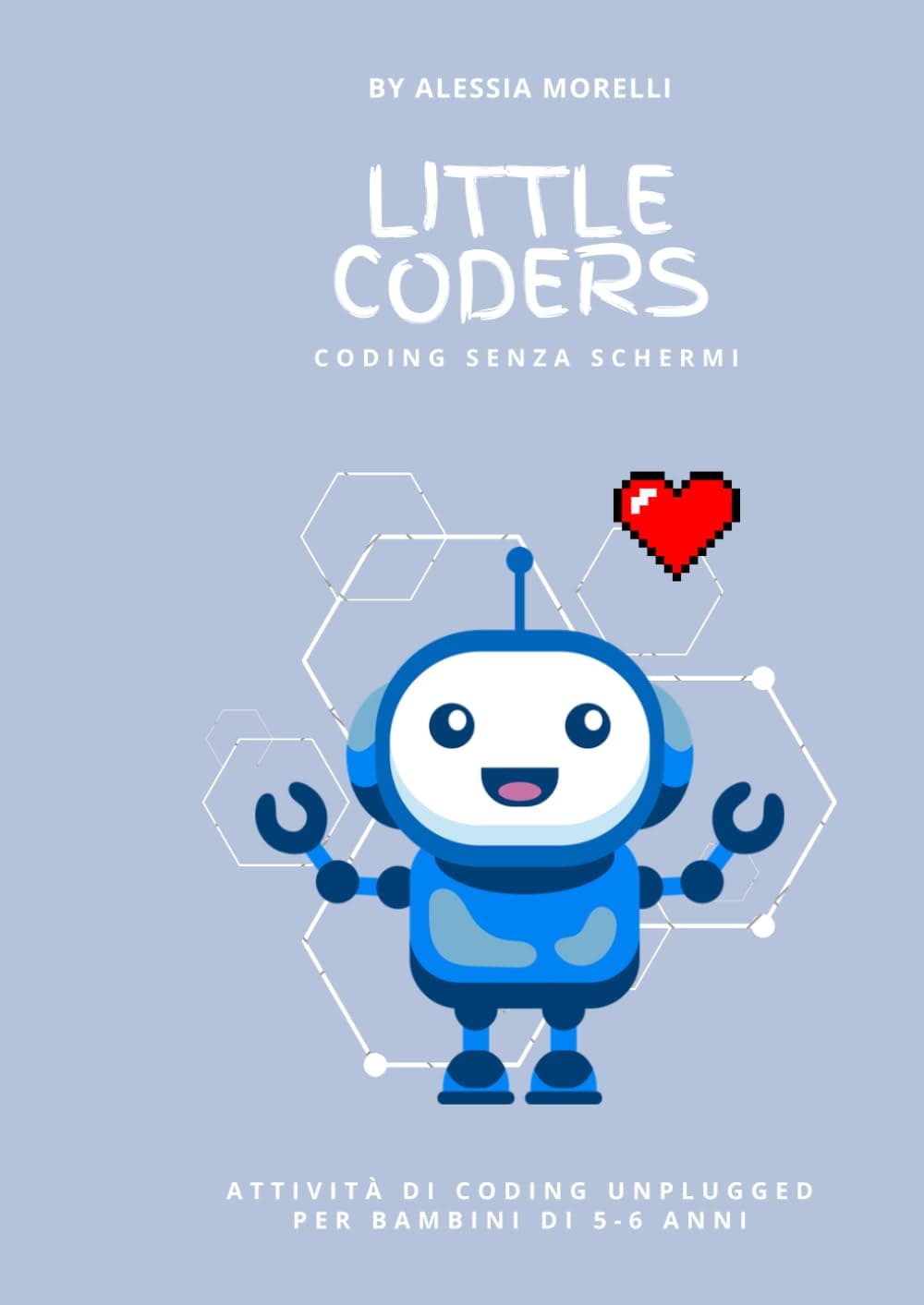 Copertina del libro Little Coders — Coding senza schermi di Alessia Morelli